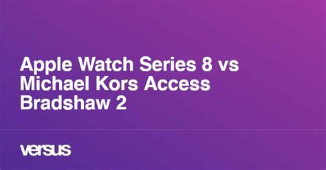 Apple Watch vs Michael Kors Access Bradshaw 